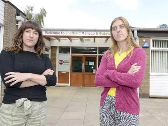 Kirsty Worstenholm and Cathy Oliver who are struggling to keep their current services at the Sheffield branch of Mencap due to budget cuts